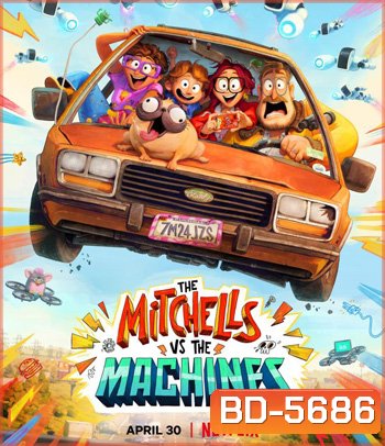 The Mitchells vs the Machines (2021) บ้านมิตเชลล์ปะทะจักรกล