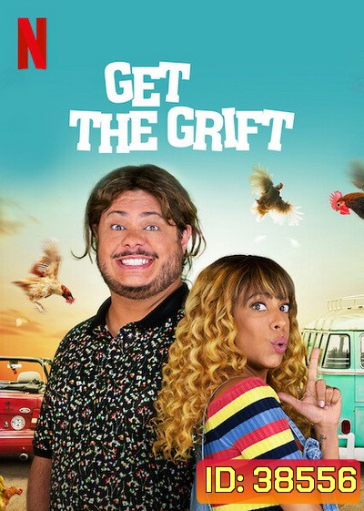 Get the Grift (2021) ครอบครัวจอมตุ๋น
