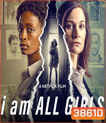 I Am All Girls (2021)