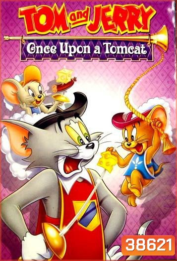 Tom And Jerry Once Upon a Tomcat กาลครั้งหนึ่งกับทอมแอนด์เจอร์รี่