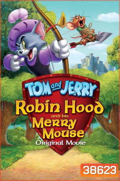 Tom and Jerry: Robin Hood and His Merry Mouse 2012