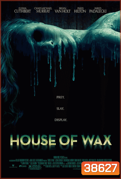 House of Wax (2005) บ้านหุ่นผี