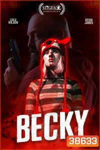 BECKY (2020) เบ็คกี้ นังหนูโหดสู้ท้าโจร