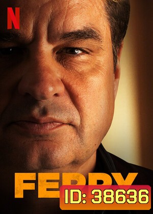 Ferry (2021) แฟร์รี่ เจ้าพ่อผงาด