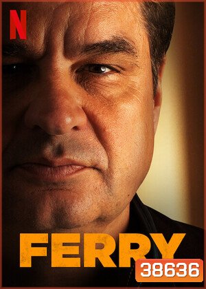 Ferry (2021) แฟร์รี่ เจ้าพ่อผงาด