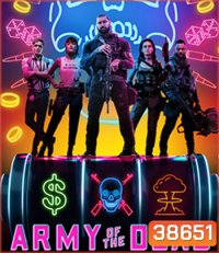 Army of the Dead (2021) แผนปล้นซอมบี้เดือด by Zack Snyder