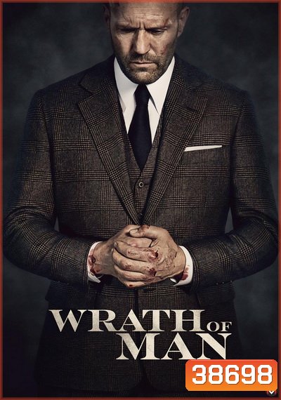 Wrath Of Man คนคลั่งแค้น ปล้นผ่านรก 2021