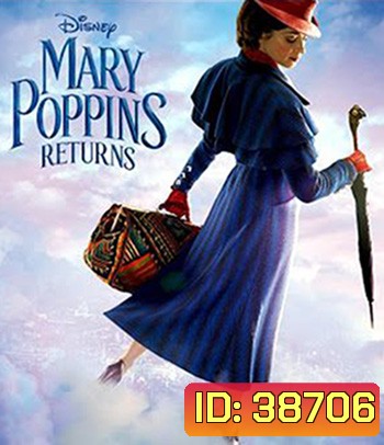 Mary Poppins Returns (2018) แมรี่ ป๊อปปิ้นส์ กลับมาแล้ว