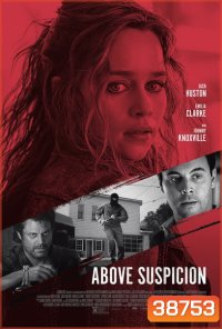 ABOVE SUSPICION (2019) ระอุรัก ระห่ำชีวิต