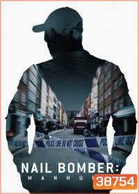 Nail Bomber Manhunt (2021) ล่ามือระเบิดตะปู