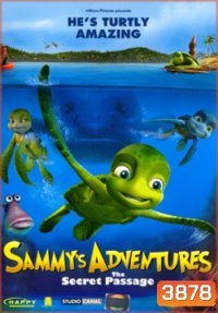 Sammy's Adventures: The Secret Passage แซมมี่ ต.เต่า ซ่าส์ไม่มีเบรค