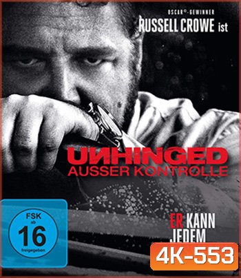 4K - Unhinged (2020) เฮียคลั่ง ดับเครื่องชน - แผ่นหนัง 4K UHD