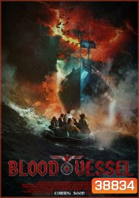 BLOOD VESSEL (2019) เรือนรกเลือดต้องสาป