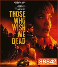 Those Who Wish Me Dead (2021) ใครสั่งเก็บตาย