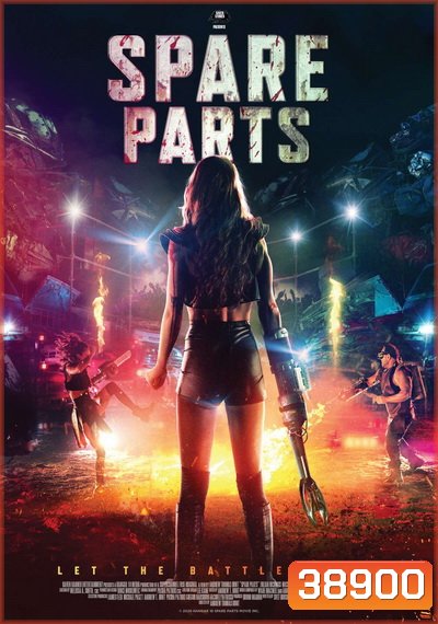 SPARE PARTS (2020) เกมโหด แดนเถื่อน