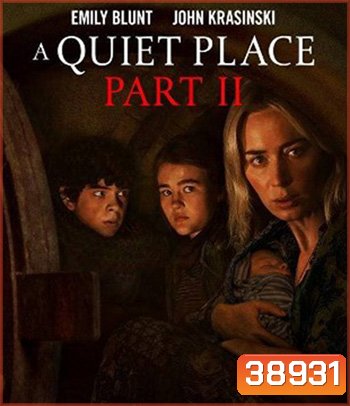 A Quiet Place Part II (2020) ดินแดนไร้เสียง 2