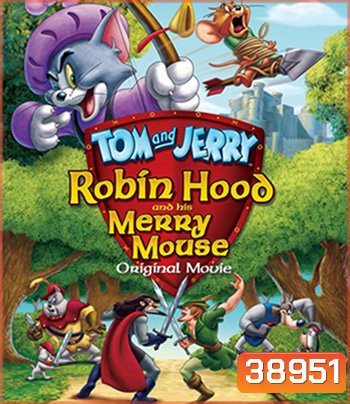 Tom and Jerry: Robin Hood and His Merry Mouse (2012)