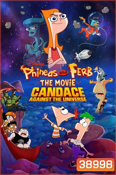 PHINEAS AND FERB THE MOVIE CANDACE AGAINST THE UNIVERSE (2020)