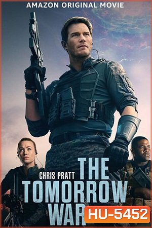 The Tomorrow War (2021) สงครามแห่งอนาคต