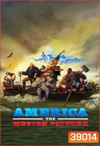 AMERICA THE MOTION PICTURE (2021) อเมริกา เดอะ โมชั่น พิคเจอร์
