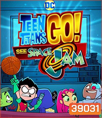 Teen Titans Go! See Space Jam (2021)