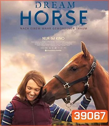 Dream Horse (2020) อาชาล่าฝัน