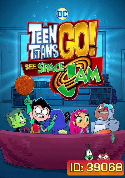Teen Titans Go! See Space Jam (2021)
