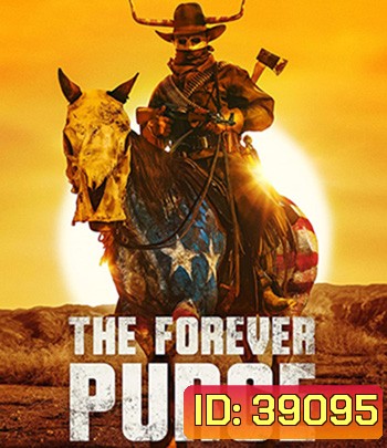 The Forever Purge (2021) คืนอำมหิต: อำมหิตไม่หยุดฆ่า