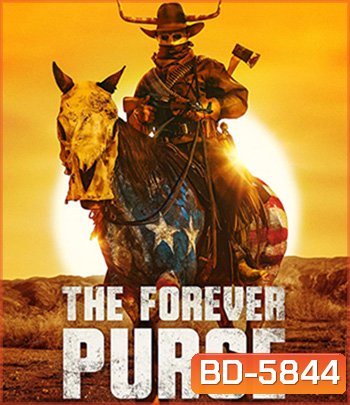 The Forever Purge (2021) คืนอำมหิต: อำมหิตไม่หยุดฆ่า