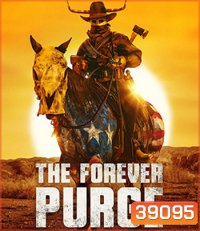 The Forever Purge (2021) คืนอำมหิต: อำมหิตไม่หยุดฆ่า