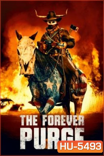 The Forever Purge (2021) คืนอำมหิต: อำมหิตไม่หยุดฆ่า