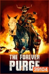 The Forever Purge (2021) คืนอำมหิต: อำมหิตไม่หยุดฆ่า