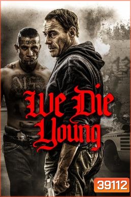 We Die Young (2019)