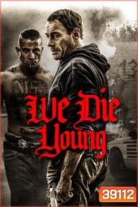 We Die Young (2019)