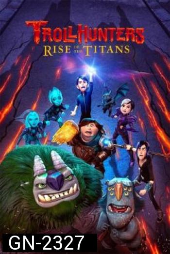 Trollhunters: Rise of the Titans โทรลล์ฮันเตอร์ส ไรส์ ออฟ เดอะ ไททันส์ (2021) 