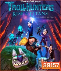 Trollhunters: Rise of the Titans (2021) โทรลล์ฮันเตอร์ส ไรส์ ออฟ เดอะ ไททันส์