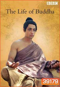 The Life of Buddha (2007) ประวัติพระพุทธเจ้า