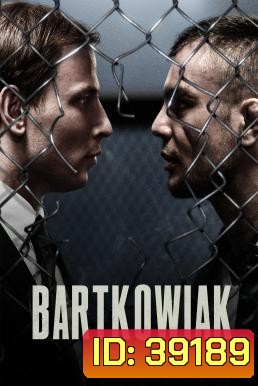 Bartkowiak บาร์ตโคเวียก: แค้นนักสู้ (2021)