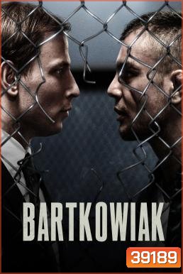 Bartkowiak บาร์ตโคเวียก: แค้นนักสู้ (2021)