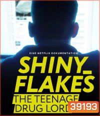 Shiny Flakes The Teenage Drug Lord (2021) ชายนี่ เฟลคส์ เจ้าพ่อยาวัยรุ่น