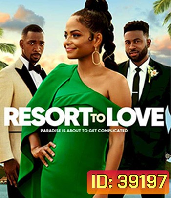 Resort to Love (2021) รีสอร์ตรัก