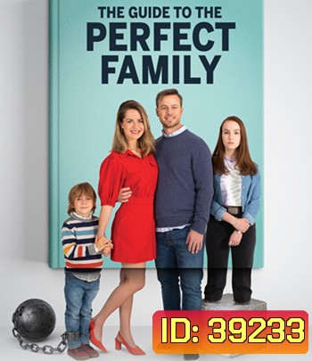 The Guide to the Perfect Family (2021) คู่มือครอบครัวแสนสุข