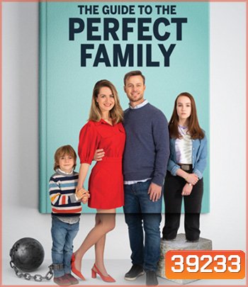 The Guide to the Perfect Family (2021) คู่มือครอบครัวแสนสุข