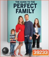 The Guide to the Perfect Family (2021) คู่มือครอบครัวแสนสุข