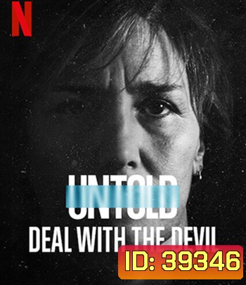 Untold: Deal with the Devil (2021) สัญญาปีศาจ