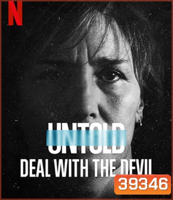 Untold: Deal with the Devil (2021) สัญญาปีศาจ