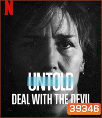 Untold: Deal with the Devil (2021) สัญญาปีศาจ