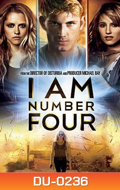 I Am Number Four ปฏิบัติการล่าเหนือโลกจอมพลังหมายเลข 4