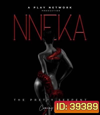 Nneka The Pretty Serpent (2020) เนกา เสน่ห์นางงู