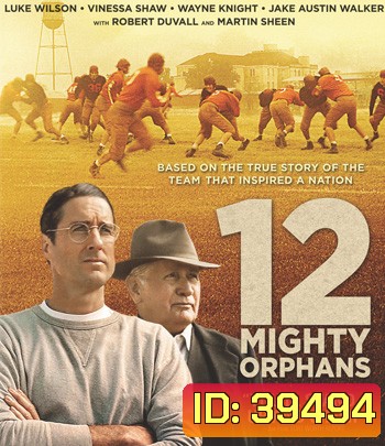 12 Mighty Orphans (2021) 12 ผู้เกรียงไกรแห่งไมตี้ไมต์ส